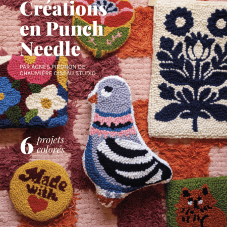 Couverture du livret Punch Needle Creations d’Agnès Pironon, présentant six projets créatifs en punch needle réalisés avec la méthode Oxford.
